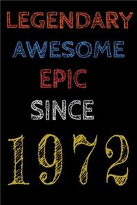 Legendary Awesome Epic Since 1972 Notebook Birthday Gift For Women/Men/Boss/Coworkers/Colleagues/Students/Friends.