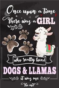 Once Upon A Time There Was A Girl Who Loved Dogs and Llamas It Was Me The End