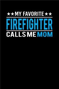 My Favorite Firefighter Calls Me Mom