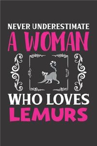 Never Underestimate A Woman Who Loves Lemurs