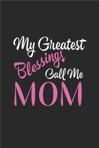 My greatest blessings call me mom