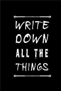 Write Down All The Things