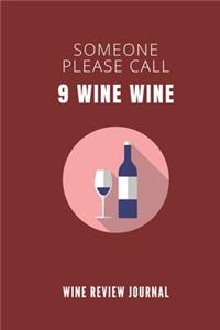Someone Please Call 9 Wine Wine - Wine Review Journal