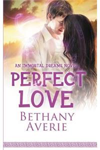 Perfect Love (An Immortal Dreams Novel