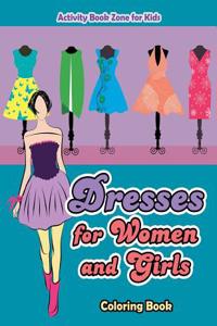 Dresses for Women and Girls Coloring Book