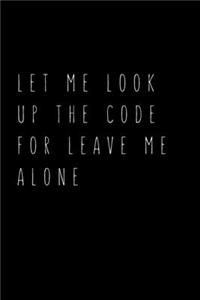 Let Me Look Up The Code For Leave Me Alone