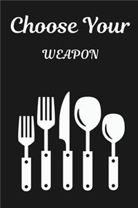 Choose Your Weapon