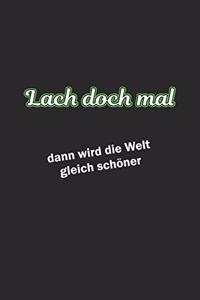 Lach doch mal, dann wird die Welt gleich schöner