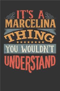 Its A Marcelina Thing You Wouldnt Understand