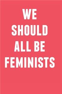 We Should All Be Feminists