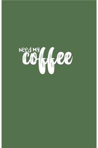Need My Coffee