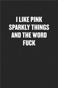 I Like Pink Sparkly Things and the Word Fuck