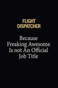 Flight Dispatcher Because Freaking Awesome Is Not An Official Job Title