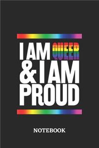 I am Queer and I am Proud Notebook