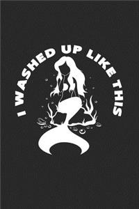 I washed up like this
