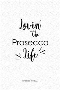 Lovin The Prosecco Life