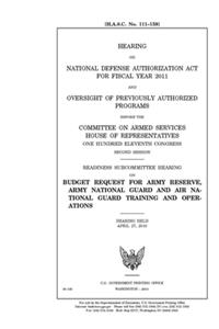 Hearing on National Defense Authorization Act for Fiscal Year 2011 and oversight of previously authorized programs before the Committee on Armed Services, House of Representatives, One Hundred Eleventh Congress, second session