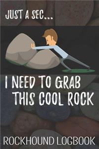Just a Sec... I Need to Grab This Cool Rock