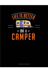 Life Is Better In A Camper