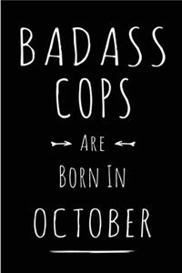 Badass Cops Are Born In October
