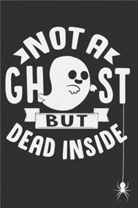 Not A Ghost But Dead Inside