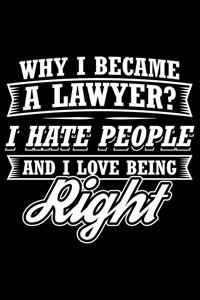 Why I Became A Lawyer? I Hate People And I Love Being Right