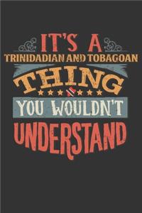 It's A Trinidadian And Tobagoan Thing You Wouldn't Understand