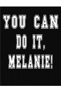You Can Do It, Melanie!