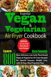 Essential Vegan & Vegetarian Air Fryer Cookbook