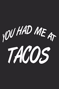 You Had me At Tacos