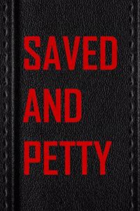 Saved And Petty