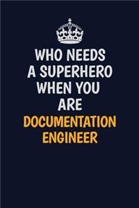 Who Needs A Superhero When You Are Documentation Engineer