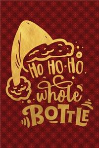 Ho Ho Ho Whole Bottle