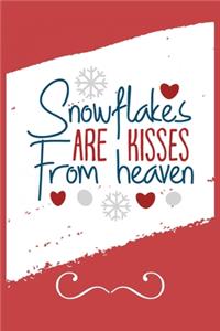 Snowflakes Are Kisses From Heaven