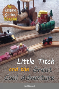 Little Titch and the Great Coal Adventure: An Engine Series Special