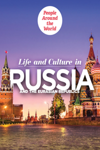 Life and Culture in Russia and the Eurasian Republics