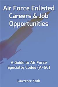 Air Force Enlisted Careers & Job Opportunities