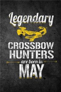 Legendary Crossbow Hunters Are Born In May