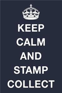 Keep Calm and Stamp Collect