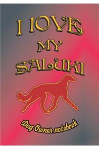 I Love My Saluki - Dog Owner Notebook