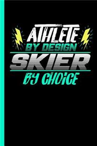 Athlete By Design Skier By Choice