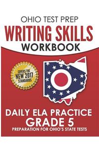 OHIO TEST PREP Writing Skills Workbook Daily ELA Practice Grade 5