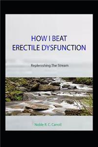How I Beat Erectile Dysfunction