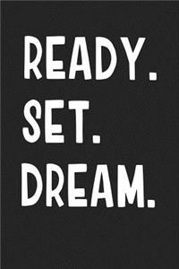 Ready Set Dream