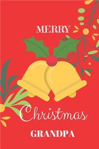 Merry Christmas Grandpa: Journal, Notebook, Diary of Writing, 6x9 Lined Pages, 120 Pages