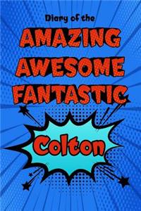 Diary of the Amazing Awesome Fantastic Colton