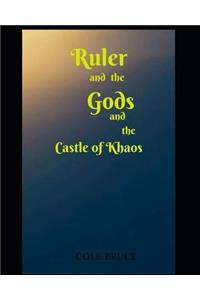 Ruler and the Gods: And the Castle of Khaos