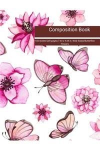 Composition Book 100 Sheets/200 Pages/7.44 X 9.69 In. Wide Ruled/Butterflies Flowers