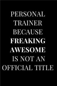 Personal Trainer Because Freaking Awesome Is Not an Official Title