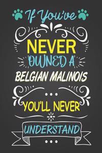 If You've Never Owned a Belgian Malinois